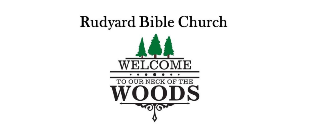 Rudyard Bible Church - Welcome